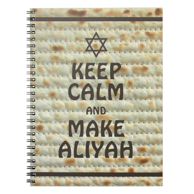 Keep Calm And Make Aliyah - Matzah Spiral Notebook (Front)