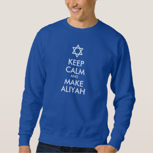 Keep Calm And Make Aliyah Sweatshirt