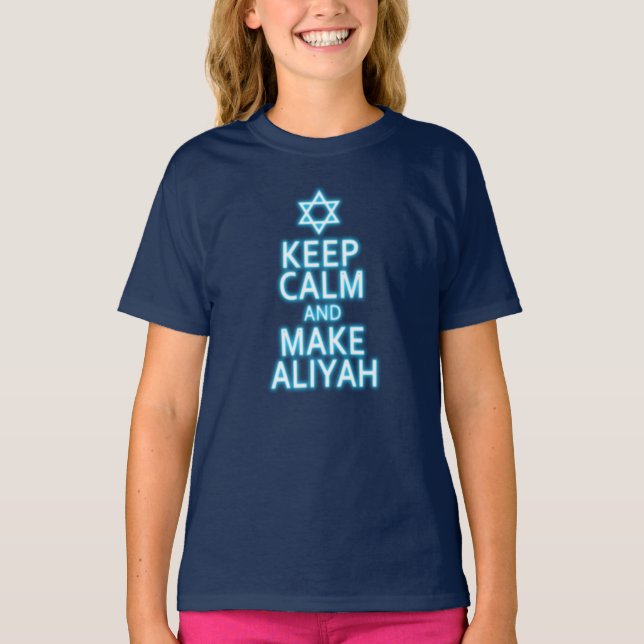 Keep Calm And Make Aliyah T-Shirt (Front)