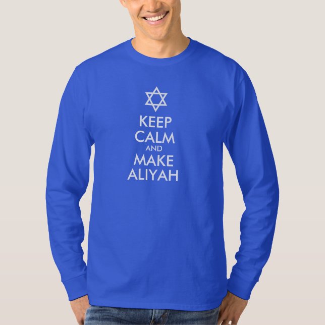 Keep Calm And Make Aliyah T-Shirt (Front)
