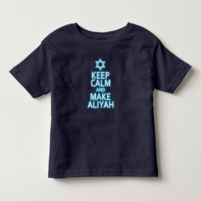 Keep Calm And Make Aliyah Toddler T-Shirt (Front)