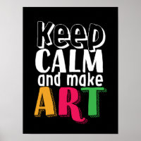 Keep Calm and Make Art Artist Painter Art Teacher