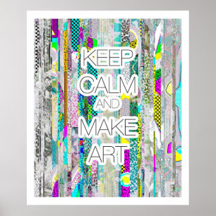 Keep Calm and Make Art Poster