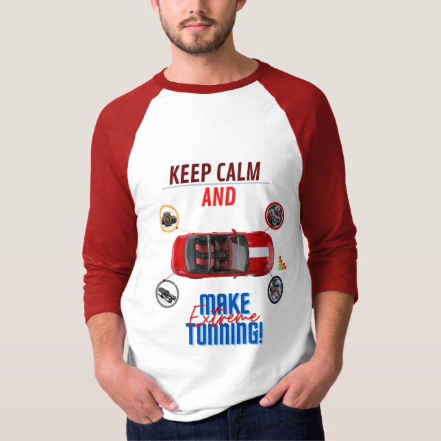 KEEP CALM AND MAKE EXTREME TUNNING T-Shirt (Front)