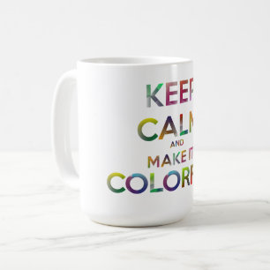 keep calm and make it colourful coffee mug