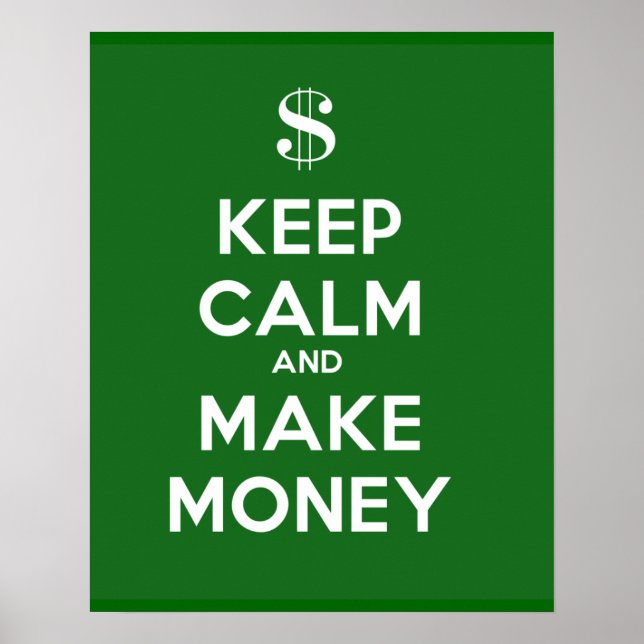 Keep Calm and Make Money Poster (Front)