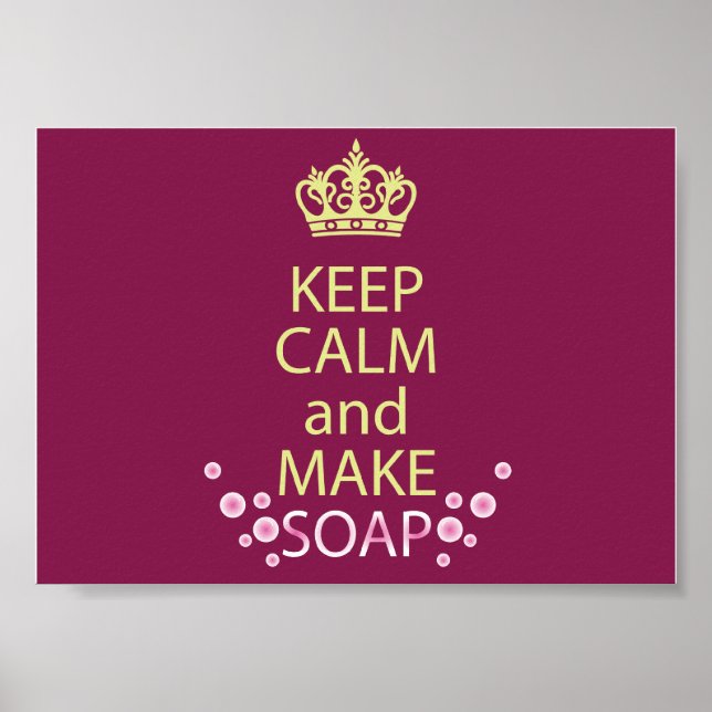 Keep Calm and Make Soap poster (Front)