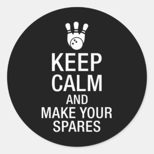 Keep Calm And Make Your Spares Bowing  Classic Round Sticker