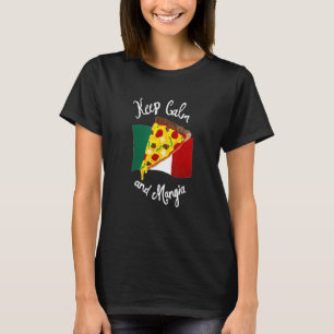 Keep Calm and Mangia Pizza Italian Food Gift T-Shirt