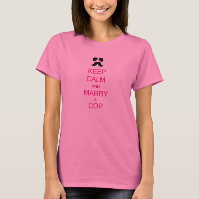 Keep Calm and Marry a Cop Women's Tee (Front)