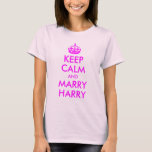 Keep Calm and Marry Harry Shirt<br><div class="desc">A fully customisable tee based on a vintage British WWII poster "Keep Calm and Carry On". You can change the wording to parody the poster.</div>