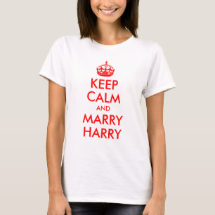 Keep Calm and Marry Harry Shirt