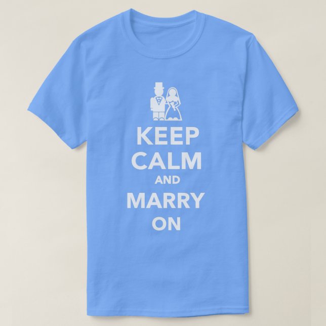 Keep calm and marry on 3 T-Shirt (Design Front)