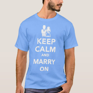 Keep calm and marry on 3 T-Shirt
