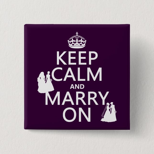 Keep Calm and Marry On - all colours 15 Cm Square Badge (Front)