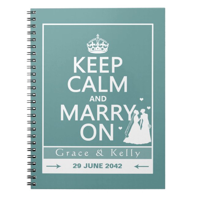 Keep Calm and Marry On Lesbian Wedding Spiral Notebook (Front)