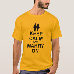 Keep Calm and Marry On - T-Shirt