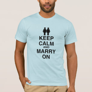 Keep Calm and Marry On - T-Shirt