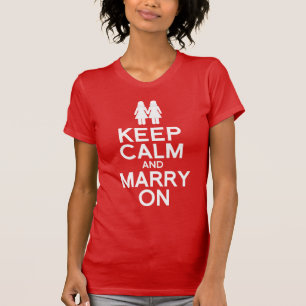 KEEP CALM AND MARRY ON WOMEN T-Shirt