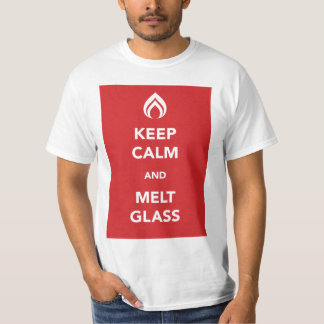 Keep Calm and Melt Glass T-Shirt