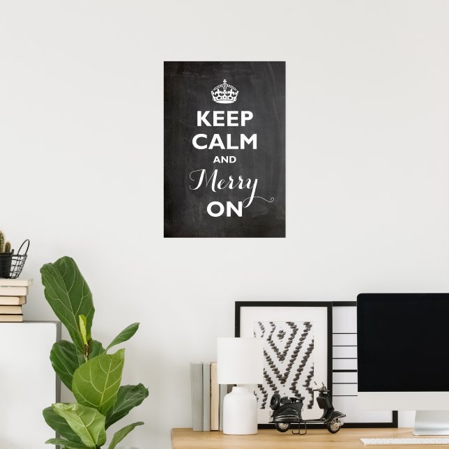 Keep Calm And Merry On Chalkboard Funny Holiday Poster (Home Office)