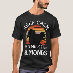 Keep Calm And Milk Almonds for Vegan and Vegetaria T-Shirt