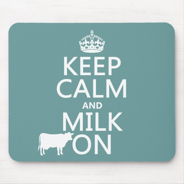 Keep Calm and Milk On (cows) (in all colours) Mouse Pad (Front)