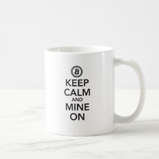 Keep Calm and Mine On Coffee Mug