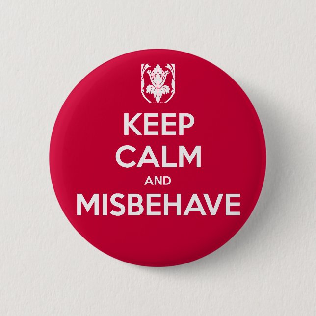Keep Calm and Misbehave 6 Cm Round Badge (Front)