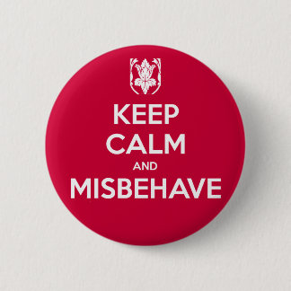 Keep Calm and Misbehave 6 Cm Round Badge