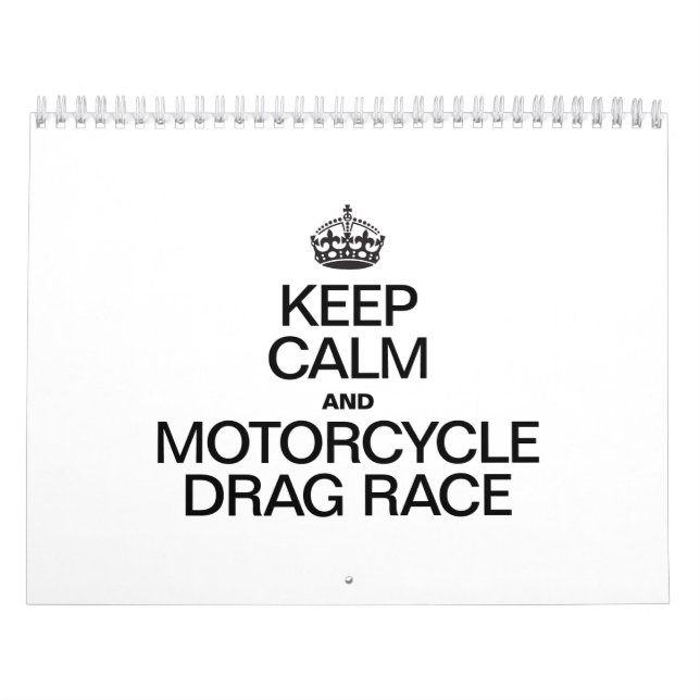 KEEP CALM AND MOTORCYCLE DRAG RACE CALENDAR (Cover)