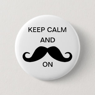 Keep calm and moustache on 6 cm round badge
