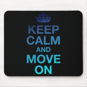 Keep Calm and Move On Mouse Pad