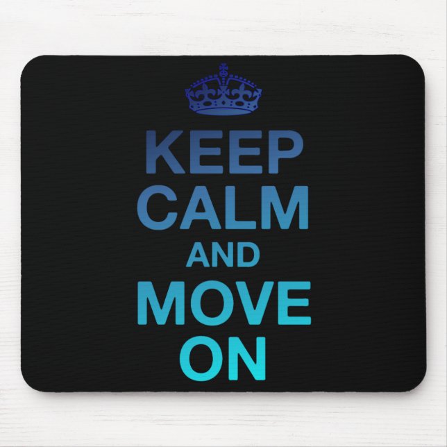 Keep Calm and Move On Mouse Pad (Front)