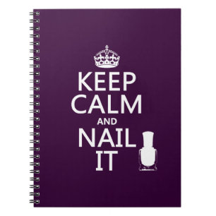 Keep Calm and Nail It (Nail polish) Spiral Notebook