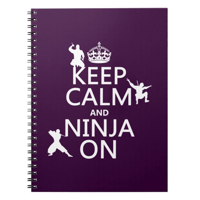 Keep Calm and Ninja On (in any colour) Spiral Notebook (Front)