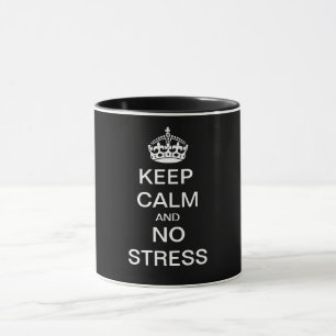 KEEP CALM AND NO STRESS - personalised text Mug
