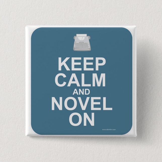Keep Calm And Novel On Fun Author Slogan Design 15 Cm Square Badge (Front)