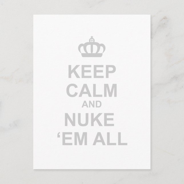 Keep Calm And Nuke Em All - Dictator War Funny Postcard (Front)
