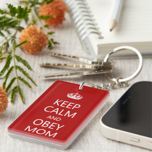 Keep Calm and Obey Mum Key Ring