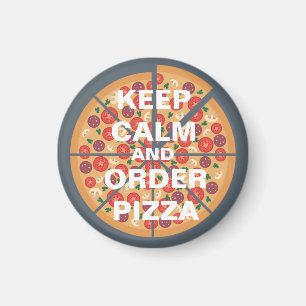 Keep Calm and Order Pizza Magnet