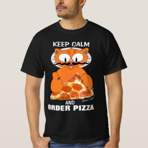 KEEP CALM AND ORDER PIZZA Senor Gato™ Funny T-Shirt
