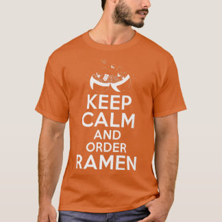 Keep Calm And Order Ramen Lover 767 T-Shirt