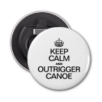 KEEP CALM AND OUTRIGGER CANOE