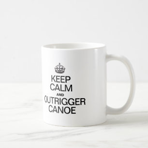 KEEP CALM AND OUTRIGGER CANOE COFFEE MUG