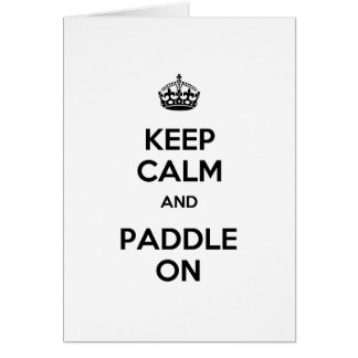 Keep Calm and Paddle On