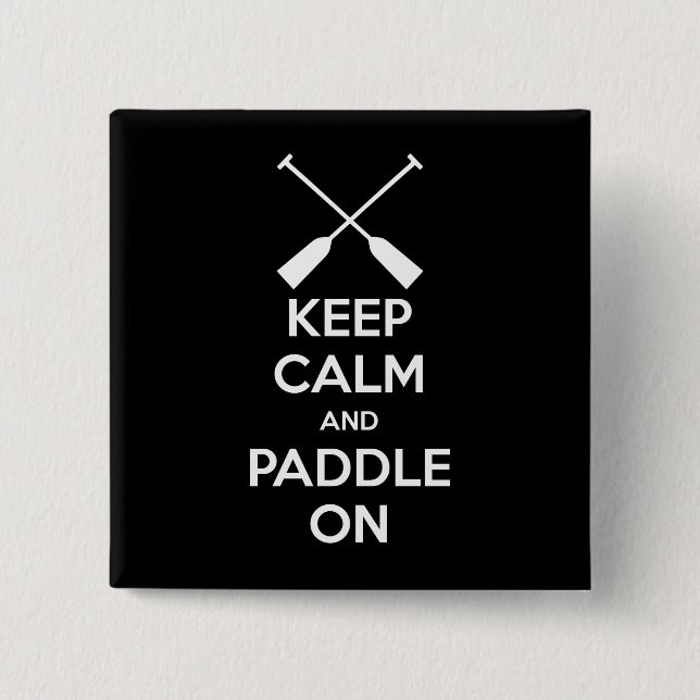 Keep Calm and Paddle On 15 Cm Square Badge (Front)