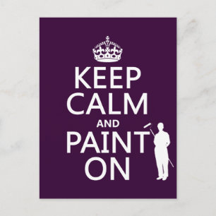 Keep Calm and Paint On (decorator)(any colour) Postcard