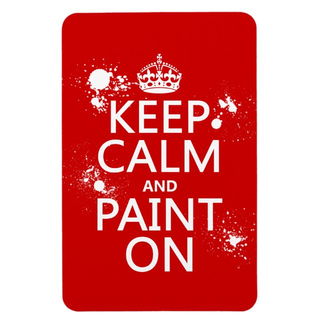Keep Calm and Paint On (in all colours) Magnet (Vertical)