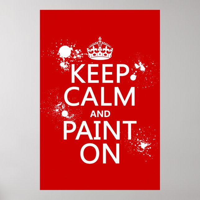 Keep Calm and Paint On (in all colours) Poster (Front)